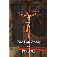 The Lost Books of The Bible The Lost Books of The Bible Paperback Kindle Hardcover