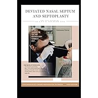 DEVIATED NASAL SEPTUM AND SEPTOPLASTY: ENT HOT NOTEs by Dr. M.O.H.M. FOR BOARD EXAM , Septoplasty , Endoscopic septoplasty , SUBMUCOSAL RESECTION , ... (OTOLARYNGOLOGY BOARD PREPARATION TEXTBOOK)