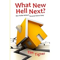 What New Hell Next?: One Thriller Writer's Personal Horror Story