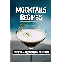 Mocktails Recipes: How To Make Healthy Moctails