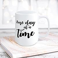 One Day At A Time Ceramic Coffee Mug 15oz Novelty White Coffee Mug Tea Milk Juice Christmas Coffee Cup Funny Gifts for Girlfriend Boyfriend Man Women