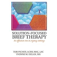 Solution-Focused Brief Therapy (Haworth Marriage and the Family) Solution-Focused Brief Therapy (Haworth Marriage and the Family) Paperback Kindle Hardcover