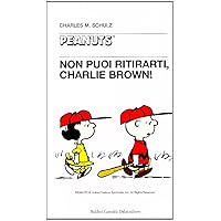 Non puoi ritirarti, Charlie Brown Non puoi ritirarti, Charlie Brown Perfect Paperback