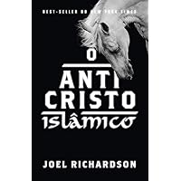 O ANTICRISTO ISLÂMICO (Portuguese Edition) O ANTICRISTO ISLÂMICO (Portuguese Edition) Kindle Paperback