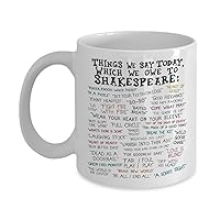 Shakespeare Sayings Coffee Mug - White Funny Novelty 11oz Ceramic Coffee Mug Humor - Perfect for that special person who loves Shakespeare