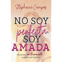 No soy perfecta, soy amada (Spanish Edition) No soy perfecta, soy amada (Spanish Edition) Paperback Kindle