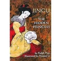 Jingu: The Hidden Princess Jingu: The Hidden Princess Paperback Hardcover