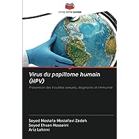 Virus du papillome humain (HPV): Prévention des troubles sexuels, diagnostic et immunité (French Edition)