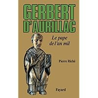 Gerbert d'Aurillac: Le pape de l'an mil Gerbert d'Aurillac: Le pape de l'an mil Paperback