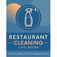 Restaurant Cleaning Log Book: Track Daily, Weekly & Monthly Cleaning Checklists | Kitchen Sanitation Schedule & Housekeeping Activity Record Keeper for All Culinary Businesses