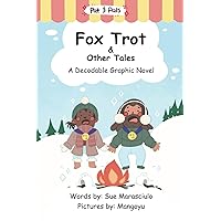 Fox Trot & Other Tales: A Decodable Graphic Novel (Pat & Pals) Fox Trot & Other Tales: A Decodable Graphic Novel (Pat & Pals) Paperback Kindle