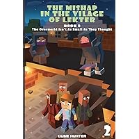 The Mishap in the Village of Lekter Book 2: The Overworld Isn't as Small as They Thought