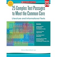 25 Complex Text Passages to Meet the Common Core: Literature and Informational Texts: Grade 7-8 25 Complex Text Passages to Meet the Common Core: Literature and Informational Texts: Grade 7-8 Paperback