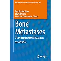 Bone Metastases: A translational and Clinical Approach (Cancer Metastasis - Biology and Treatment Book 21) Bone Metastases: A translational and Clinical Approach (Cancer Metastasis - Biology and Treatment Book 21) Kindle Hardcover Paperback