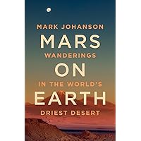 Mars on Earth: Wanderings in the World’s Driest Desert