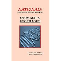 Stomach and Esophagus (National Surgery Board Review Book 4) Stomach and Esophagus (National Surgery Board Review Book 4) Kindle Paperback