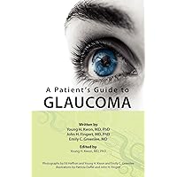 A Patient's Guide to Glaucoma A Patient's Guide to Glaucoma Paperback Mass Market Paperback