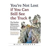You're Not Lost if You Can Still See the Truck You're Not Lost if You Can Still See the Truck Paperback Kindle Hardcover
