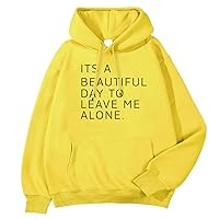 Leave me Alone Hoodie - It's A Beautiful Day, The Essential Trendy Casual Printed Pullover for Womens & Mens