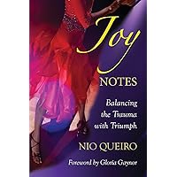 Joy Notes: Balancing the Trauma with Triumph Joy Notes: Balancing the Trauma with Triumph Paperback Kindle Hardcover
