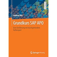 Grundkurs SAP APO: Eine Einführung mit durchgehendem Fallbeispiel (German Edition) Grundkurs SAP APO: Eine Einführung mit durchgehendem Fallbeispiel (German Edition) Paperback Kindle
