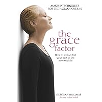 The Grace Factor: Makeup techniques for the woman over 50 The Grace Factor: Makeup techniques for the woman over 50 Paperback Kindle