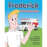 Frederick the Paramedic Frederick the Paramedic Hardcover Kindle