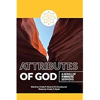 Attributes of God: A Series of 9 Minute Sermons Attributes of God: A Series of 9 Minute Sermons Paperback Hardcover