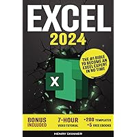 Excel: The Absolute Beginner's Guide to Maximizing Your Excel Experience for Maximum Productivity and Efficiency With all Formulas & Functions and Practical Examples