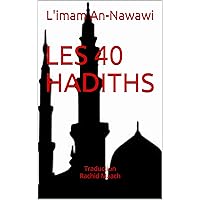 Les 40 hadiths: Traduction Rachid Maach (French Edition) Les 40 hadiths: Traduction Rachid Maach (French Edition) Kindle Paperback