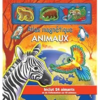 Atlas Magn?tique - Animaux (French Edition)