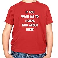 If You Want Me to Listen, Talk About Bikes - Childrens/Kids Crewneck T-Shirt