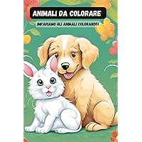 animali da colorare: impariamo gli animali colorando! (Italian Edition)