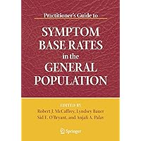 Practitioner's Guide to Symptom Base Rates in the General Population Practitioner's Guide to Symptom Base Rates in the General Population Paperback Kindle Spiral-bound Mass Market Paperback