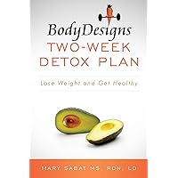 BodyDesigns Two-Week Detox Plan: Lose Weight and Get Healthy BodyDesigns Two-Week Detox Plan: Lose Weight and Get Healthy Paperback