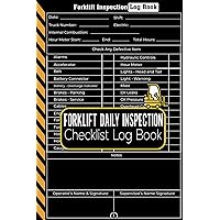 Daily Forklift Inspection Checklist Log Book: Forklift Operator's Handbook- Daily Safety and Maintenance Logbook -120 pages (logbook)