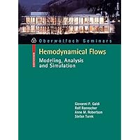 Hemodynamical Flows: Modeling, Analysis and Simulation (Oberwolfach Seminars Book 37) Hemodynamical Flows: Modeling, Analysis and Simulation (Oberwolfach Seminars Book 37) eTextbook Paperback
