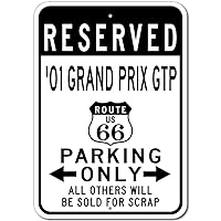 2001 01 Pontiac Grand Prix GTP Route 66 Reserved Parking Sign, Metal Novelty Sign, Man Cave Wall Decor, Garage Sign - 10x14 inches
