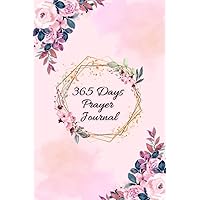 365 Days Prayer Journal: 52 Weeks Logbook of Prayer for Women to Write, Pray and Reflect (French Edition)