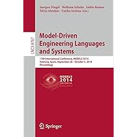 Model-Driven Engineering Languages and Systems: 17th International Conference, MODELS 2014, Valencia, Spain, September 283– October 4, 2014. Proceedings (Programming and Software Engineering) Model-Driven Engineering Languages and Systems: 17th International Conference, MODELS 2014, Valencia, Spain, September 283– October 4, 2014. Proceedings (Programming and Software Engineering) Paperback