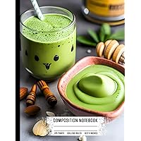 Composition Notebook College Ruled: Matcha Green Immune Energizer Smoothie - Matcha Green Tea Powder, Almond Milk, Honey or Maple Syrup, Vanilla ... Healthy Boost, Size 8.5x11 Inches, 120 Pages