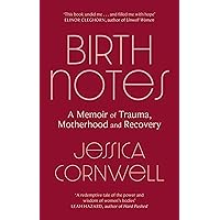 Birth Notes: A Memoir of Recovery (-) Birth Notes: A Memoir of Recovery (-) Paperback Kindle Hardcover