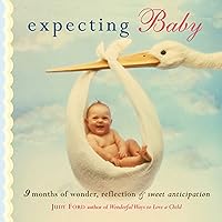 Expecting Baby: 9 Months of Wonder, Reflection, & Sweet Anticipation Expecting Baby: 9 Months of Wonder, Reflection, & Sweet Anticipation Kindle Paperback