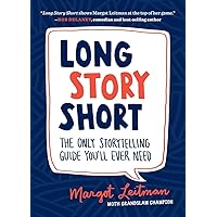 Long Story Short: The Only Storytelling Guide You'll Ever Need Long Story Short: The Only Storytelling Guide You'll Ever Need Paperback Kindle Audible Audiobook Audio CD