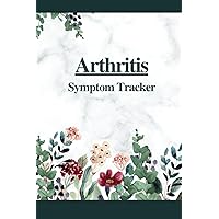 Arthritis Symptom Tracker: Track Symptom Severity, Pain, Medications, Activities, Meals and Well-Being for Rheumatoid and Osteoarthritis