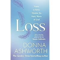 Loss: Poems to better weather the many waves of grief Loss: Poems to better weather the many waves of grief Hardcover Kindle Paperback