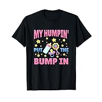 My Humpin' Put The Bump In, Pregnancy Reveal T-Shirt
