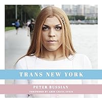 Trans New York: Photos and Stories of Transgender New Yorkers Trans New York: Photos and Stories of Transgender New Yorkers Hardcover Kindle