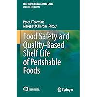 Food Safety and Quality-Based Shelf Life of Perishable Foods (Food Microbiology and Food Safety) Food Safety and Quality-Based Shelf Life of Perishable Foods (Food Microbiology and Food Safety) Hardcover Kindle Paperback