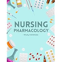 Nursing Pharmacology Study Notebook: Blank Medication Template Worbook For Nursing School Students